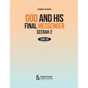 God and His Final Messenger - Seerah 2 (Level 3)