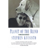 Planet of the Blind: A Memoir