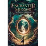 The Enchanted Mirror