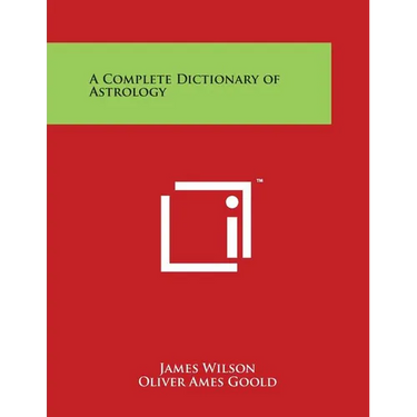 A Complete Dictionary of Astrology