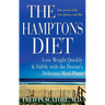 The Hamptons Diet: Lose Weight Quickly and Safely with the Doctor's Delicious Meal Plans