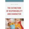 Extinction of Responsibility and Character