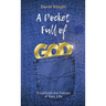 A Pocket Full of God: Transform the Nature of Your Life