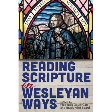 Reading Scripture in Wesleyan Ways