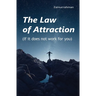 The Law of Attraction: If it does not work for you