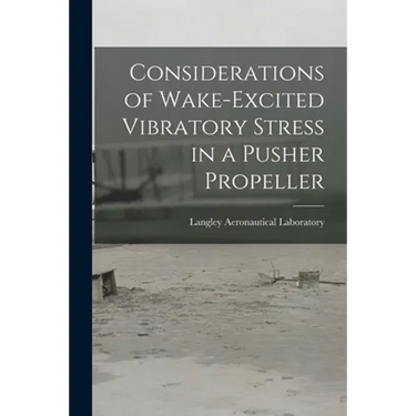 Considerations of Wake-excited Vibratory Stress in a Pusher Propeller