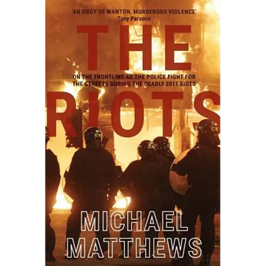 The Riots: The police fight for the streets during the UK's deadly 2011 riots