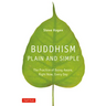 Buddhism Plain and Simple: The Practice of Being Aware, Right Now, Every Day