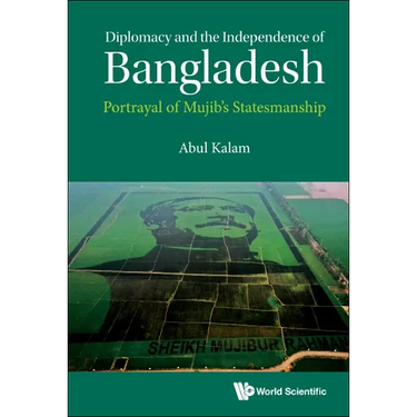 Diplomacy and the Independence of Bangladesh