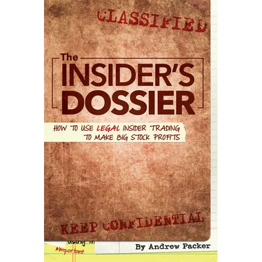 The Insider's Dossier: How to Use Legal Insider Trading to Make Big Stock Profits