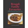 Bengali Family Favourites: 30 Authentic Bangladeshi Recipes Made Easy