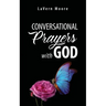 Conversational Prayers with God