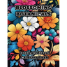 Blossoming Botanicals: Intricate Floral Coloring Book