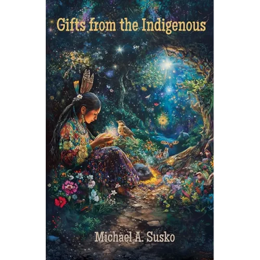 Gifts from the Indigenous: Six Awarenesses & Six Doings