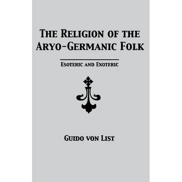 The Religion of the Aryo-Germanic Folk: Esoteric and Exoteric