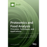 Proteomics and Food Analysis: Principles, Techniques, and Applications