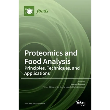 Proteomics and Food Analysis: Principles, Techniques, and Applications