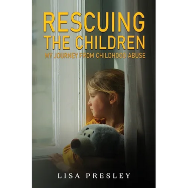 Rescuing the Children: My Journey from Childhood Abuse