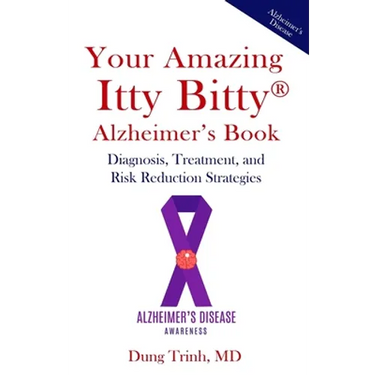 Your Amazing Itty Bitty(R) Alzheimer's Book: Diagnosis, Treatment, and Risk Reduction Strategies