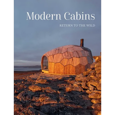 Modern Cabins: Return to the Wild