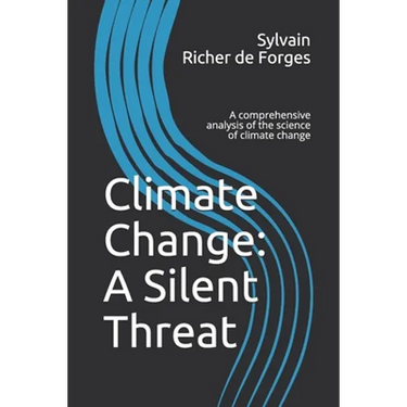 Climate Change: A Silent Threat: A comprehensive book on the science of climate change