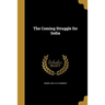 The Coming Struggle for India