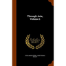 Through Asia, Volume 1