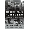Turbulent Years in Chelsea: Documenting Life in the '70s & '80s