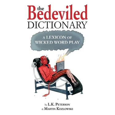 The Bedeviled Dictionary: A Lexicon of Wicked Wordplay