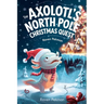 Axolotl's North Pole Christmas Quest