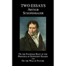 On the Fourfold Root of the Principle of Sufficient Reason, and on the Will in Nature; Two Essays
