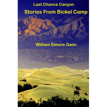 Last Chance Canyon: Stories From Bickel Camp