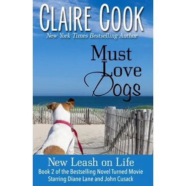 Must Love Dogs: New Leash on Life