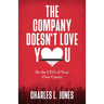The Company Doesn't Love You: Be the CEO of Your Own Career