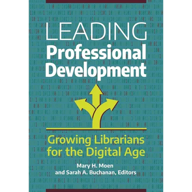 Leading Professional Development: Growing Librarians for the Digital Age