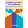 Agency and Ownership in Reconciliation: Youth and the Practice of Transitional Justice