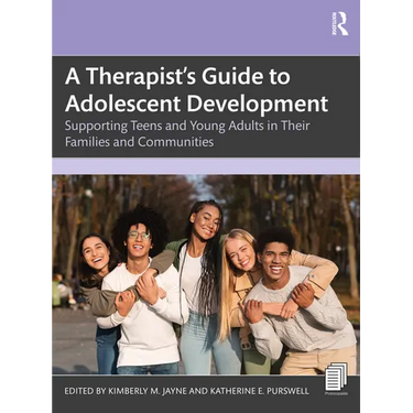 A Therapist's Guide to Adolescent Development: Supporting Teens and Young Adults in Their Families and Communities