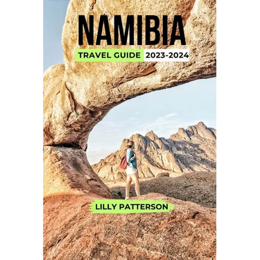 Namibia Travel Guide 2023-2024
