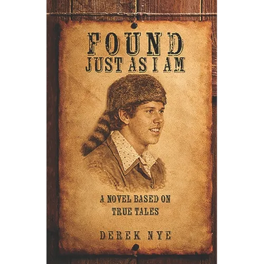 Found Just as I Am: A Novel Based on True Tales