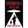 Spaceman No.3, Sent by God