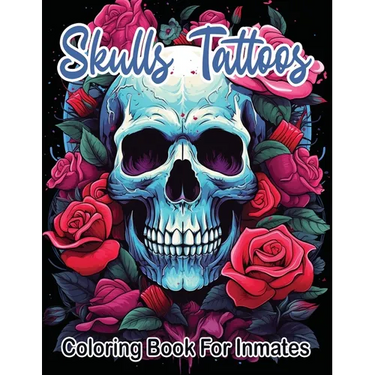 Skull Tattoos and Roses coloring book for inmates