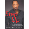 Step Up: Your Present Situation is not Your Final Destination