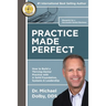 Practice Made Perfect: How to Build a Thriving Dental Practice with A Solid Foundation, Systems & Leadership