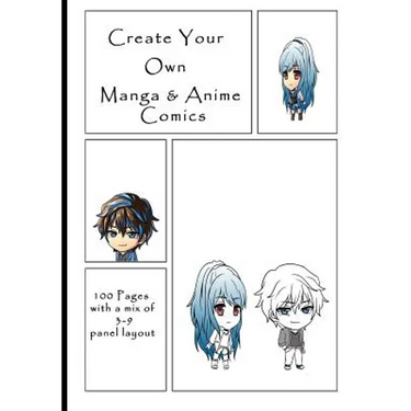 Create Your Own Manga & Anime Comics: 100 Pages with a mix of 3-9 panel layout. 7" x 10" book
