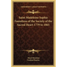 Saint Madeleine Sophie Foundress of the Society of the Sacred Heart 1779 to 1865