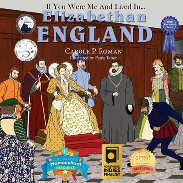 If You Were Me and Lived in... Elizabethan England: An Introduction to Civilizations Throughout Time