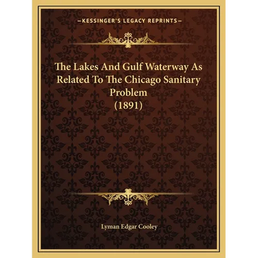 The Lakes And Gulf Waterway As Related To The Chicago Sanitary Problem (1891)