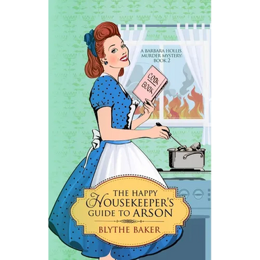 The Happy Housekeeper's Guide to Arson
