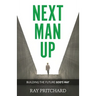 Next Man Up: Building the Future God's Way