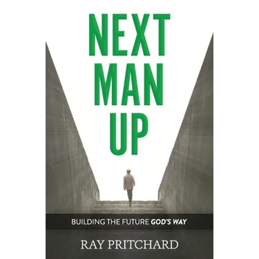 Next Man Up: Building the Future God's Way